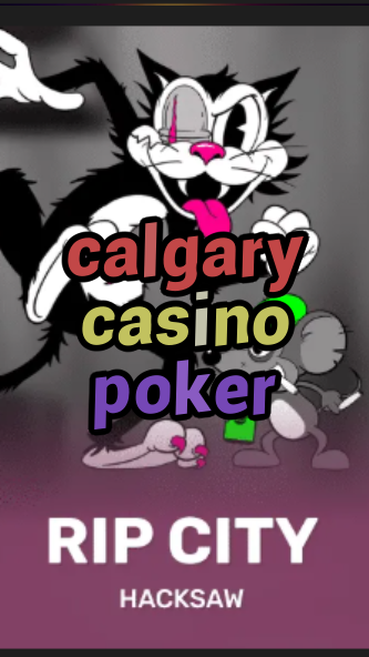 calgary casino poker-3xn3u5udepyz9m9w5iat.com